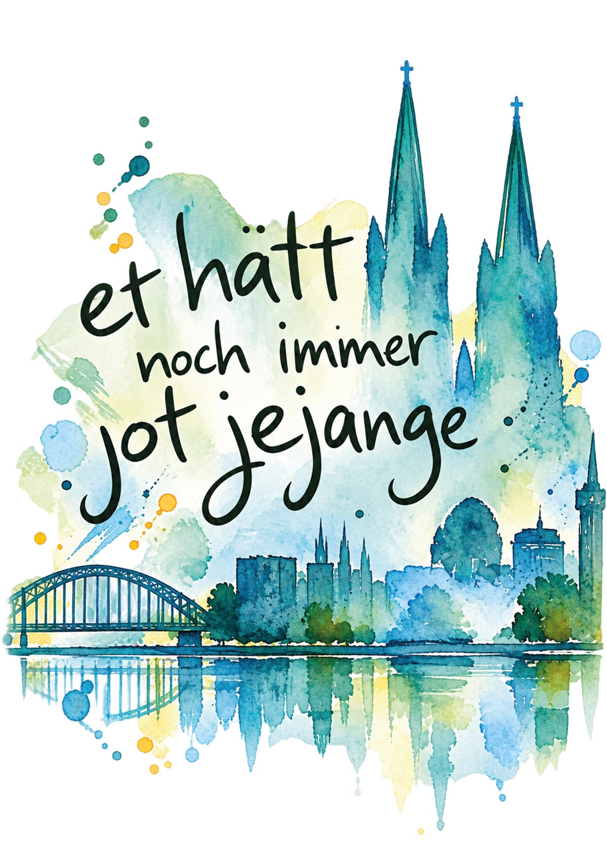 Postkarte „Et hätt noch immer jot jejange“ – Köln