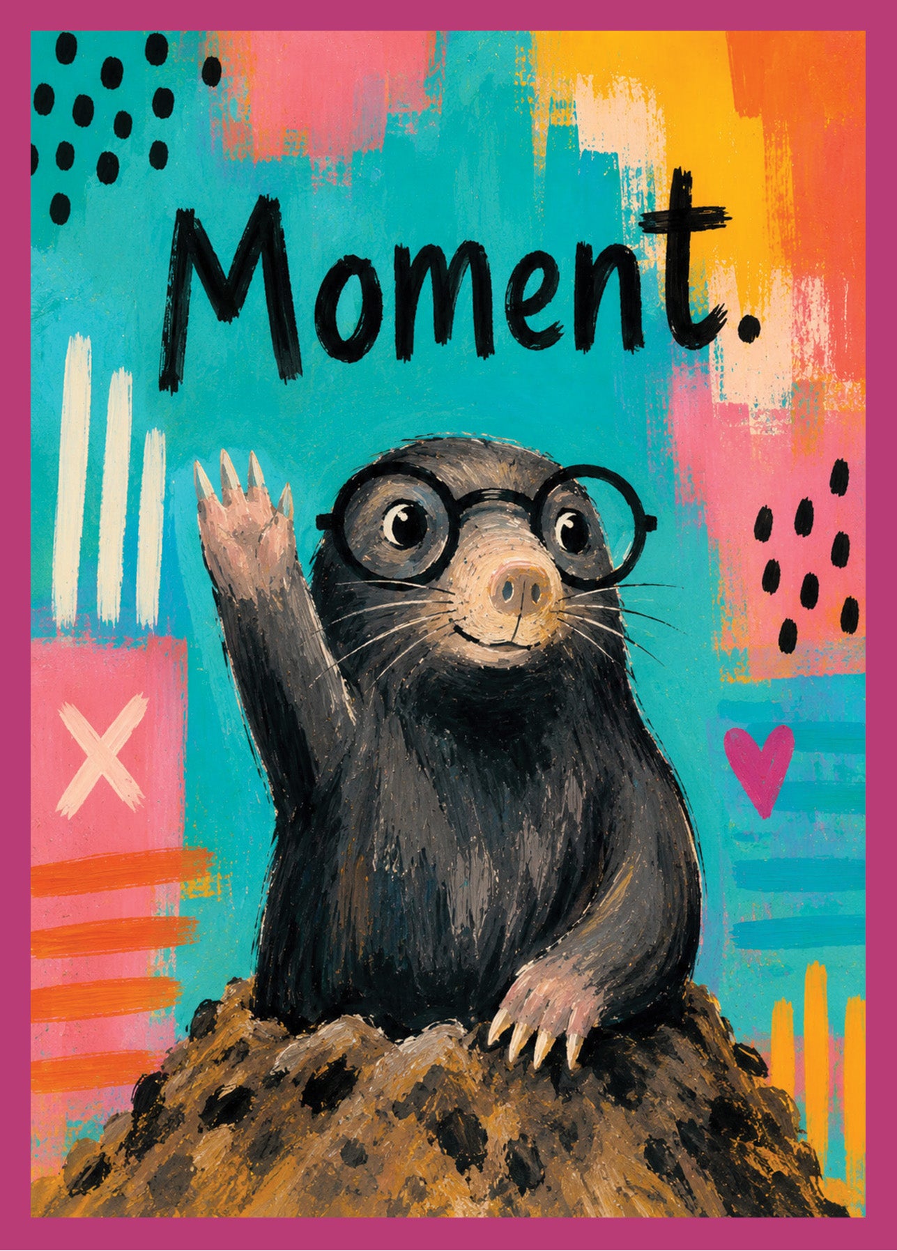 DIN A6 Postkarte „Moment.“ – Maulwurf
