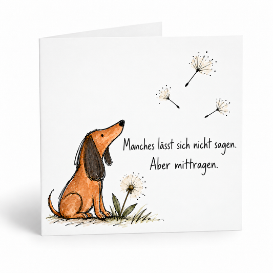 Trauerkarte „Manches lässt sich nicht sagen. Aber mittragen.“