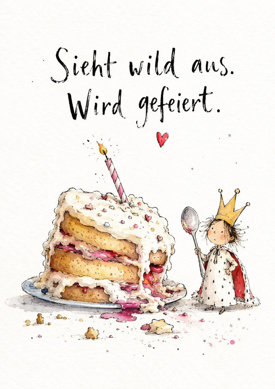 Geburtstagskarte mit kleiner Königin, großer Torte und dem Spruch Sieht wild aus. Wird gefeiert.